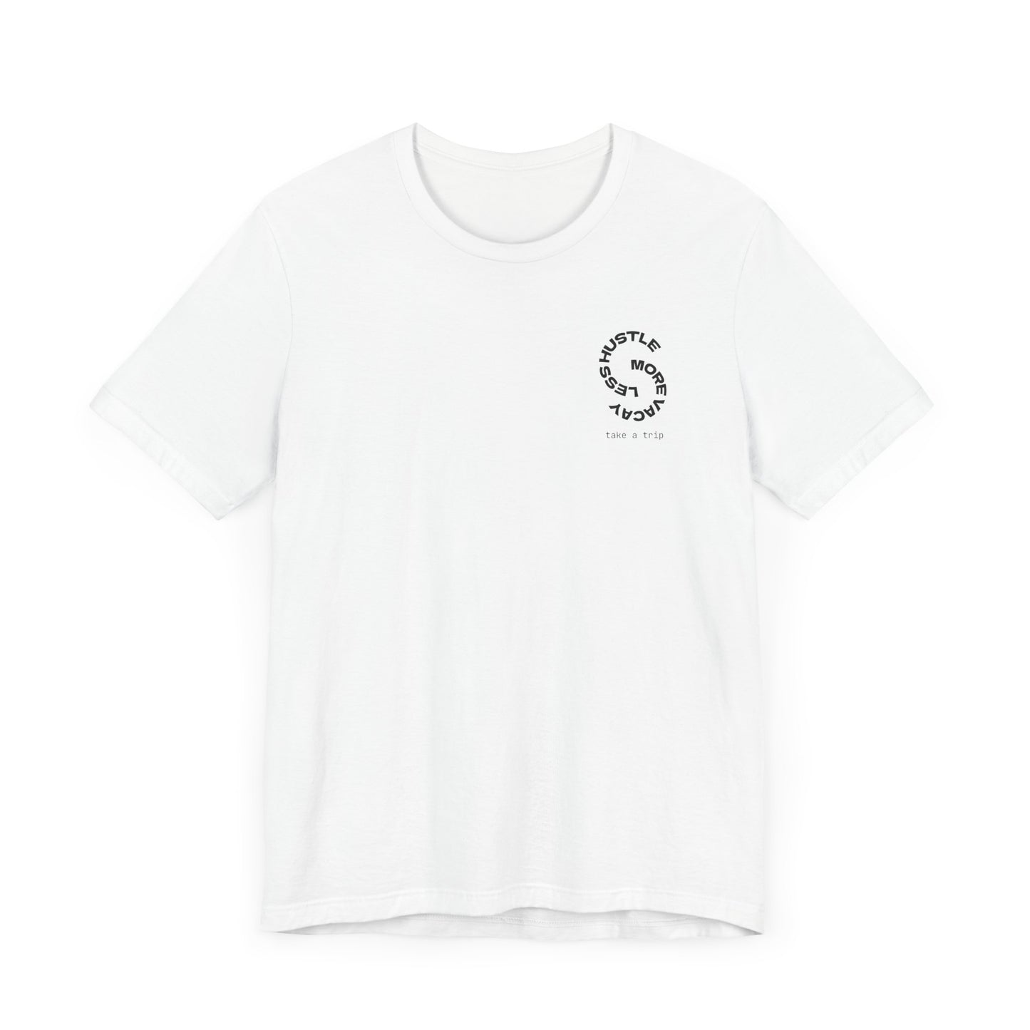 Less Hustle More Vacay Tee