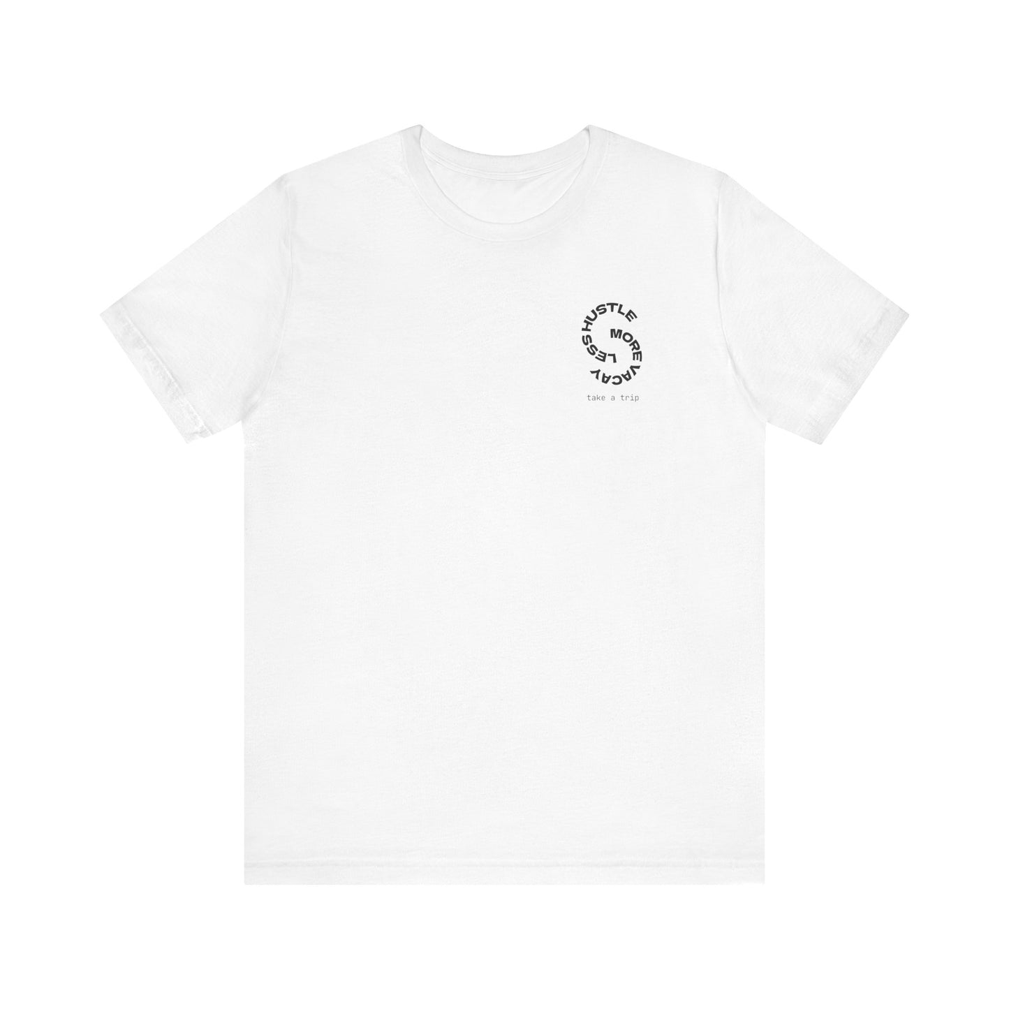 Less Hustle More Vacay Tee