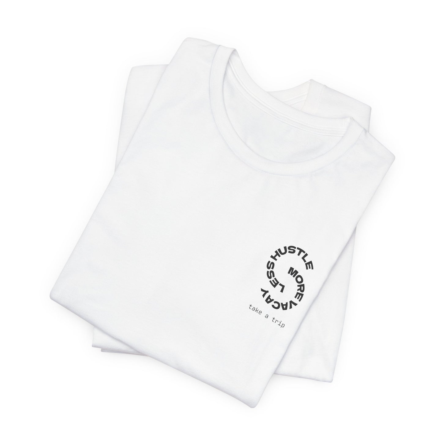 Less Hustle More Vacay Tee