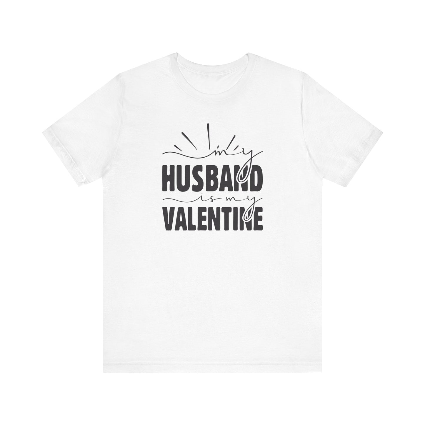 My Husband is My Valentine Tee
