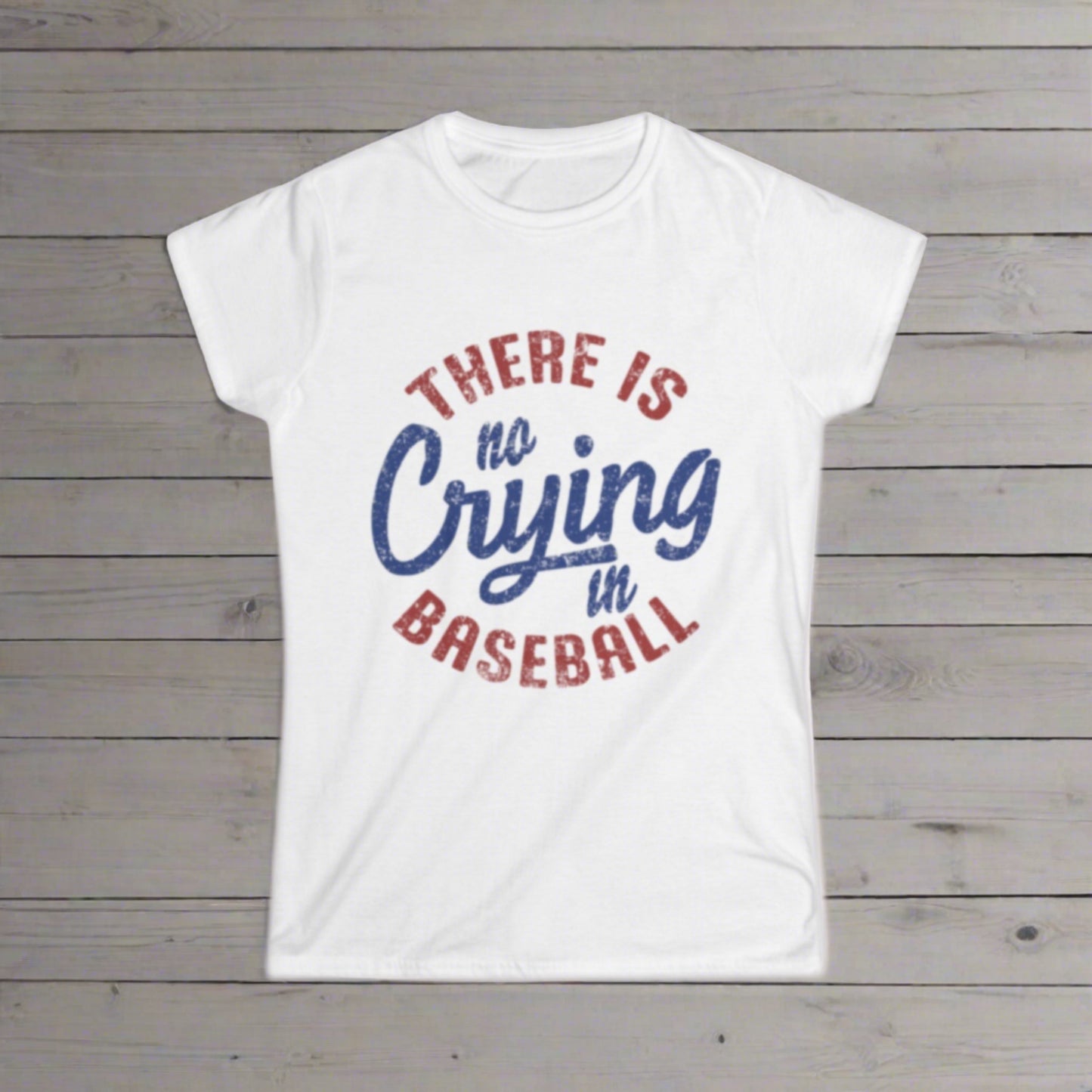 No Crying In Baseball T-shirt