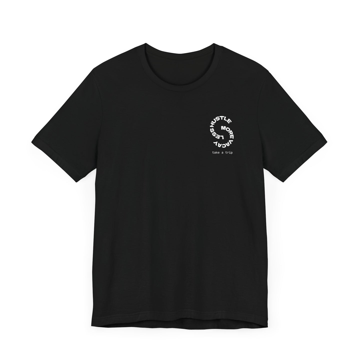 Less Hustle More Vacay Tee