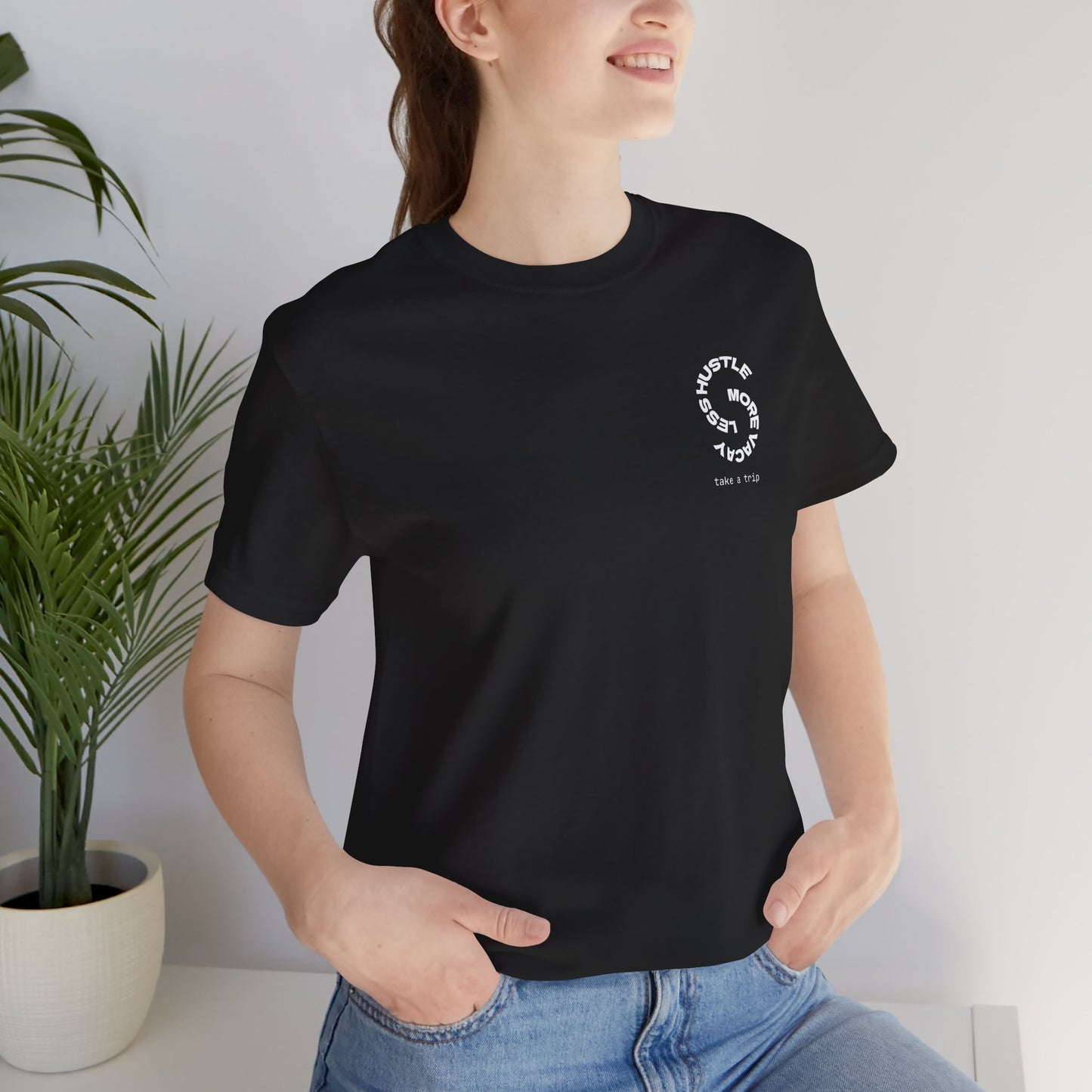 Less Hustle More Vacay Tee