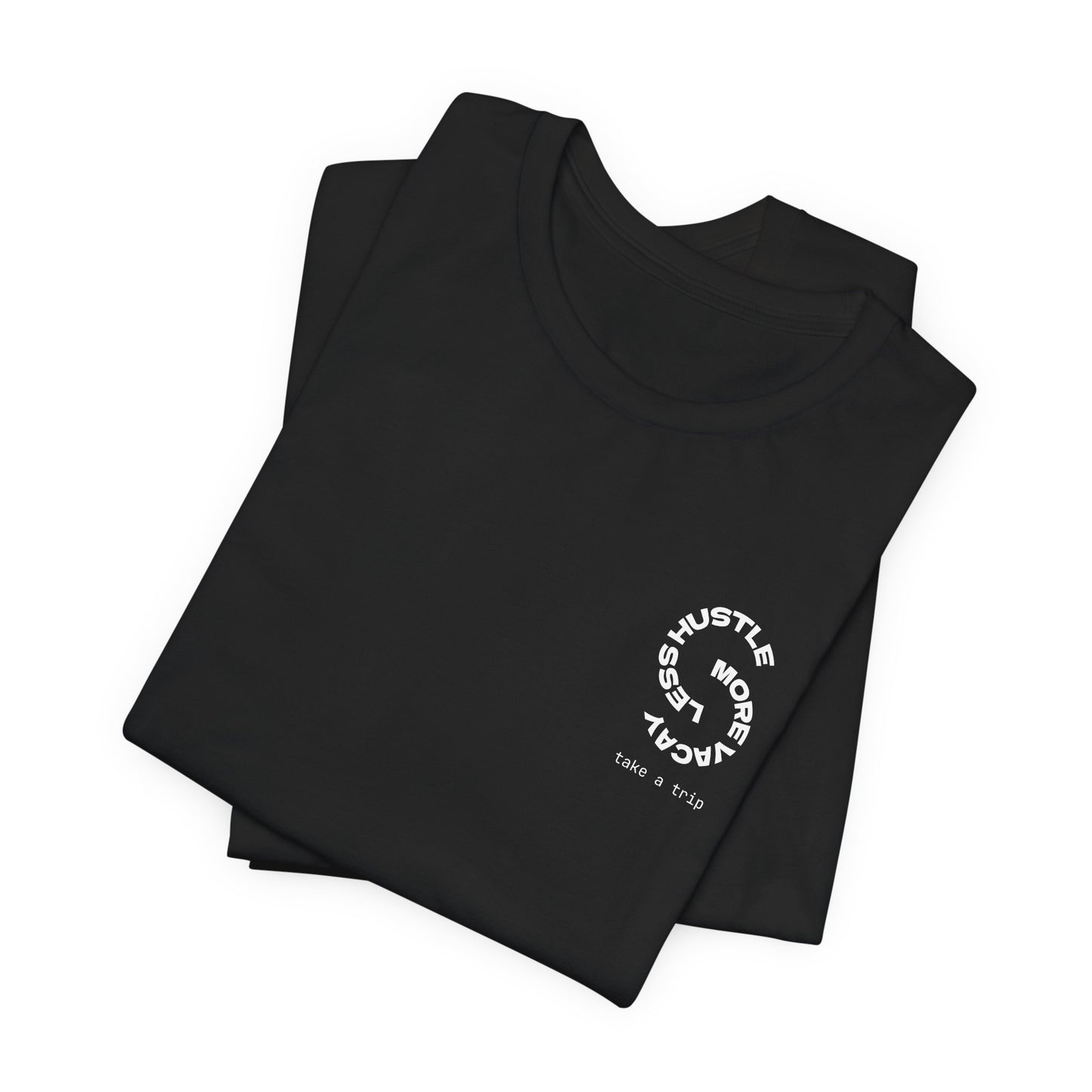 Less Hustle More Vacay Tee
