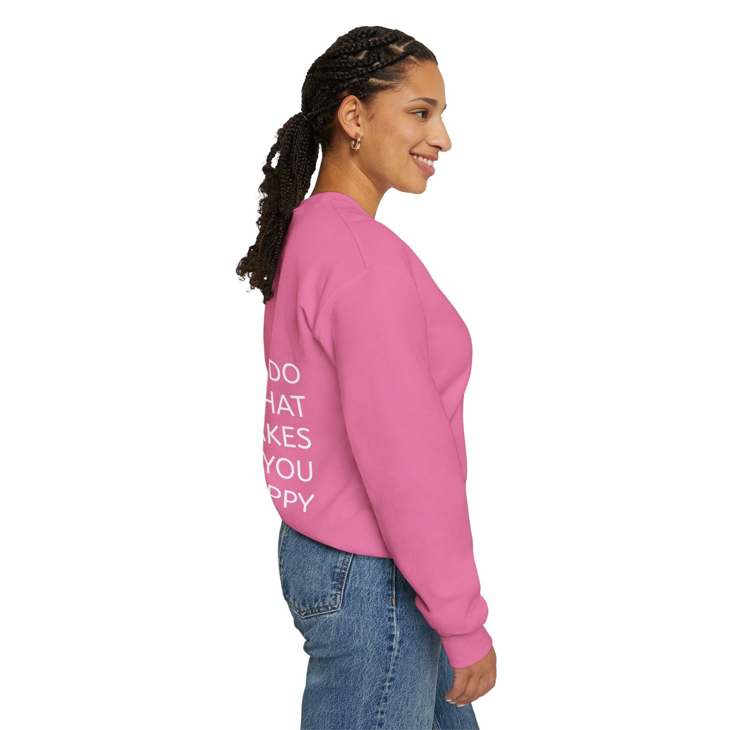 Do What Makes You Happy Sweatshirt