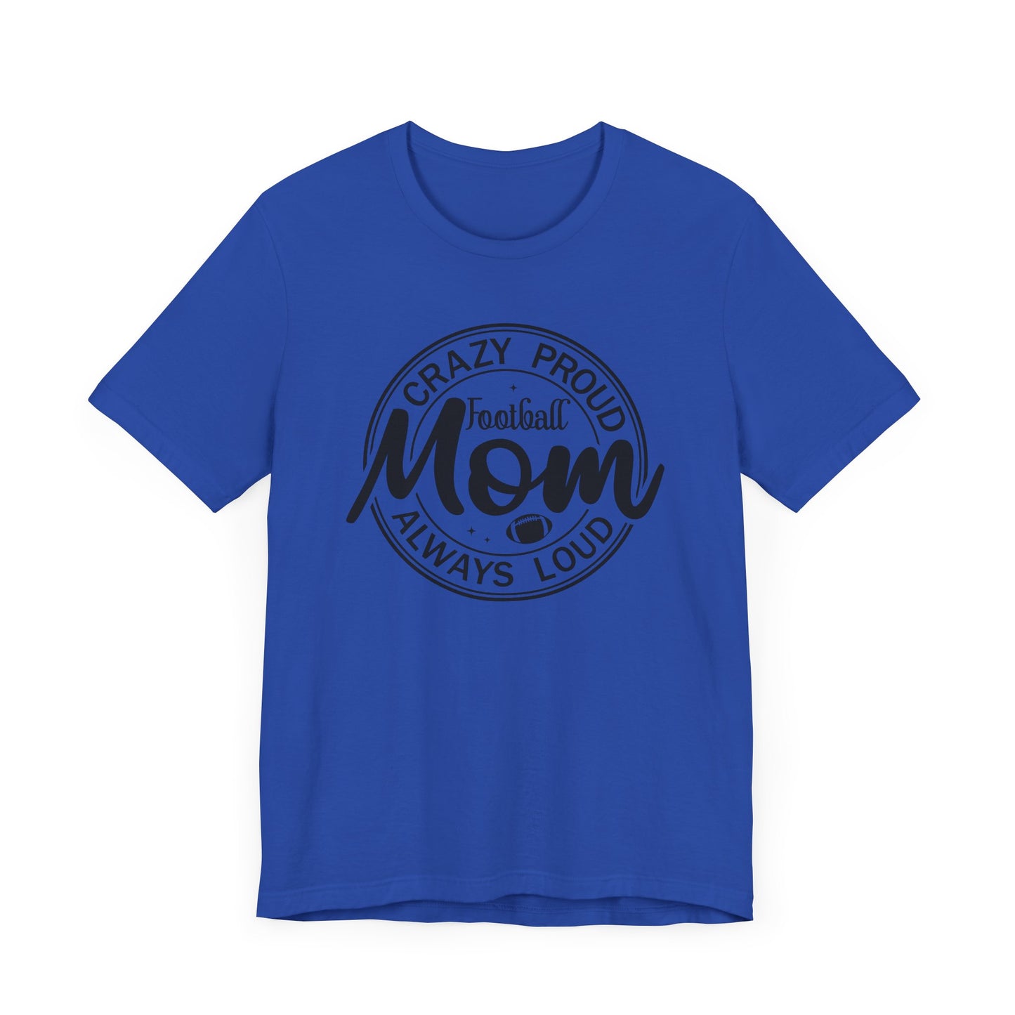Crazy Proud Football MomTee