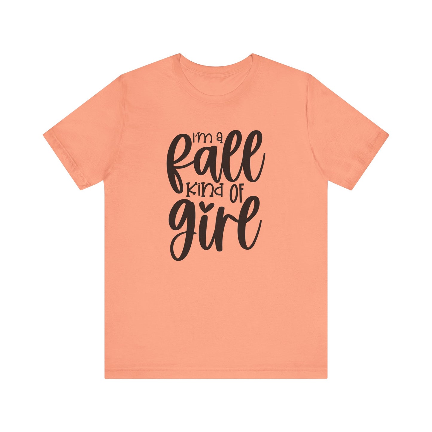 I'm A Fall Kinda Girl Tee