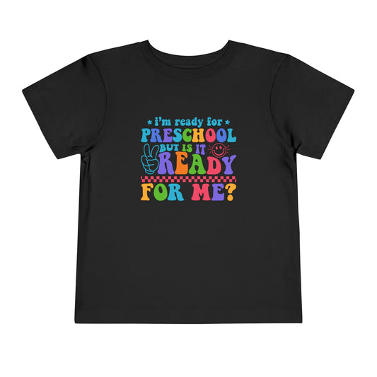 Is Pre-School Ready Toddler Tee