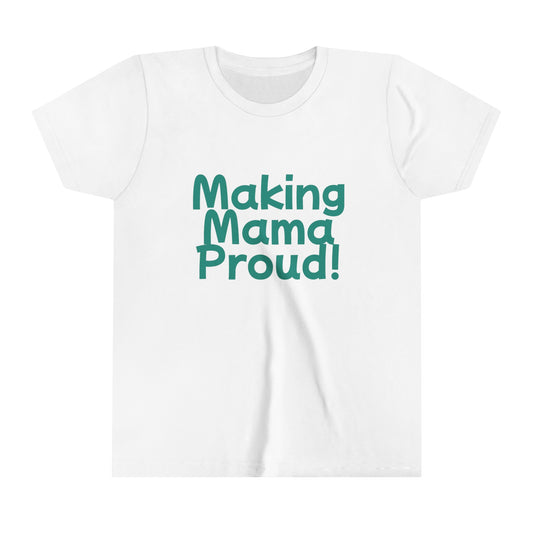 Making Mama Proud Youth Tee