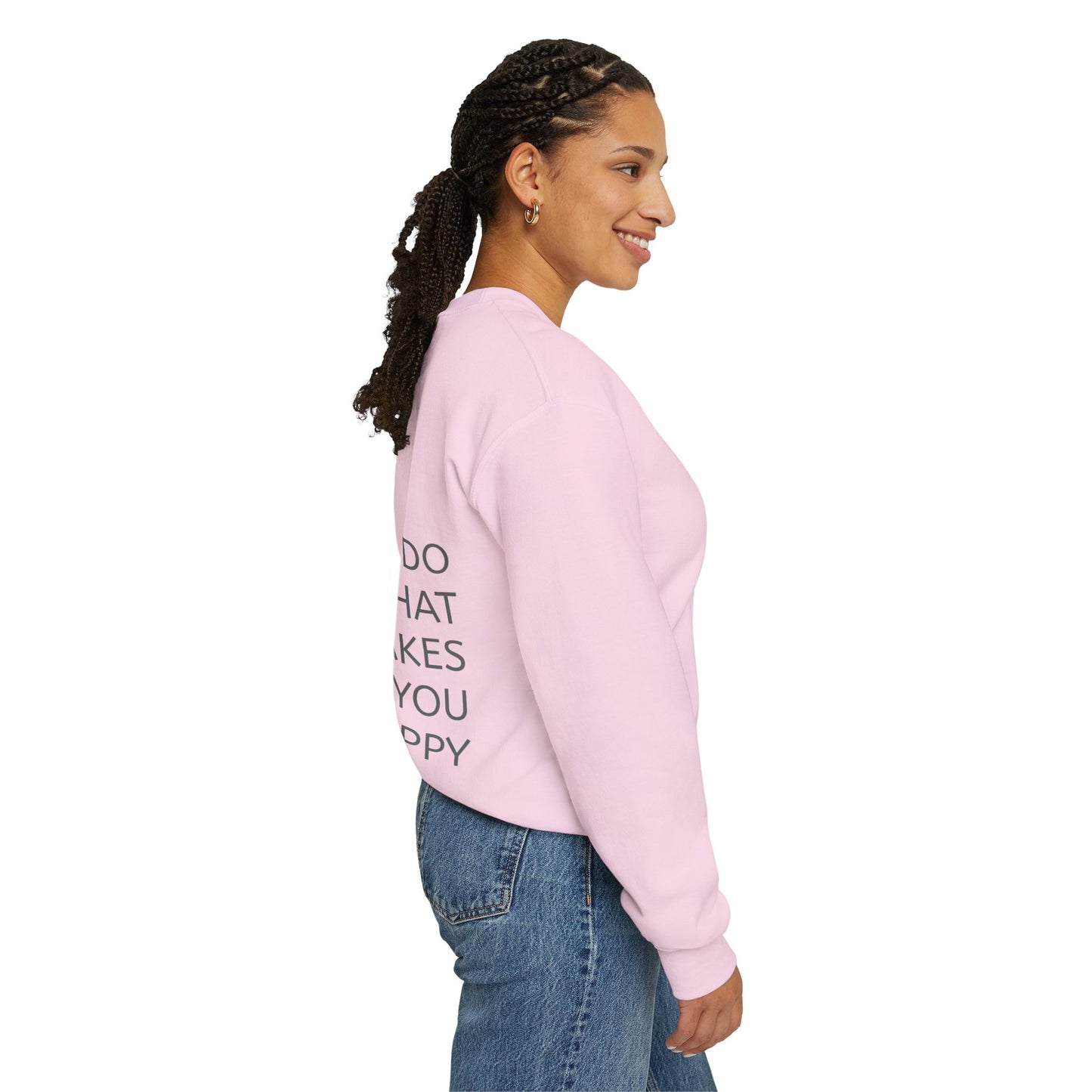 Do What Makes You Happy Sweatshirt