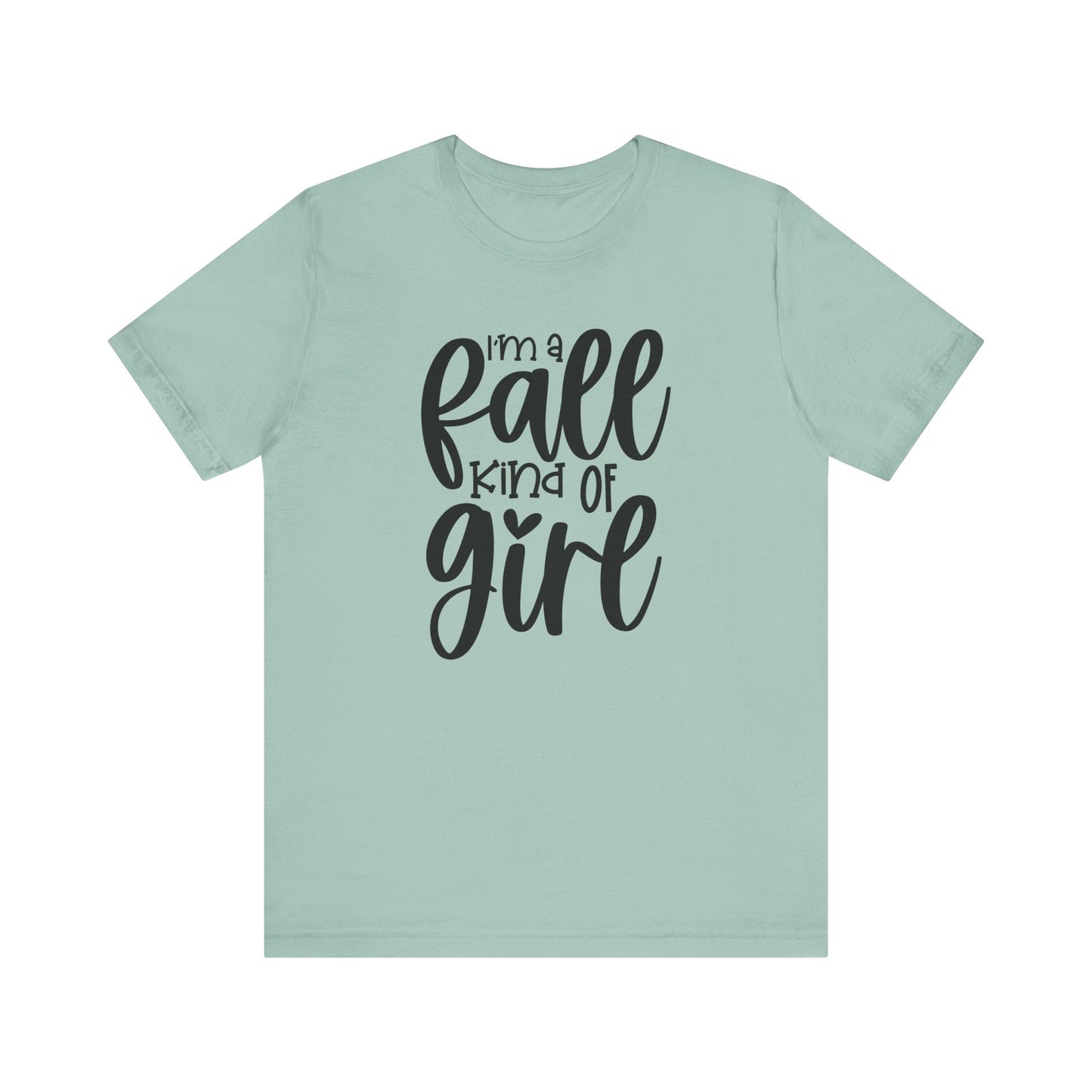 I'm A Fall Kinda Girl Tee