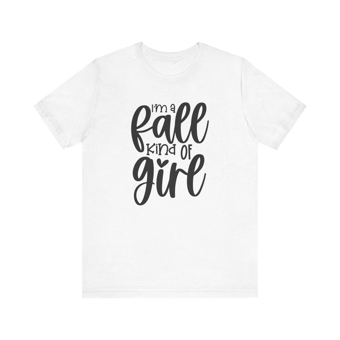 I'm A Fall Kinda Girl Tee