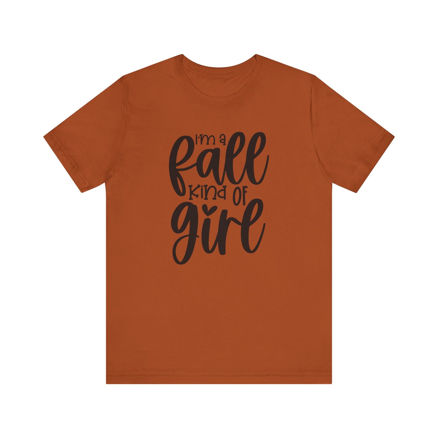 I'm A Fall Kinda Girl Tee