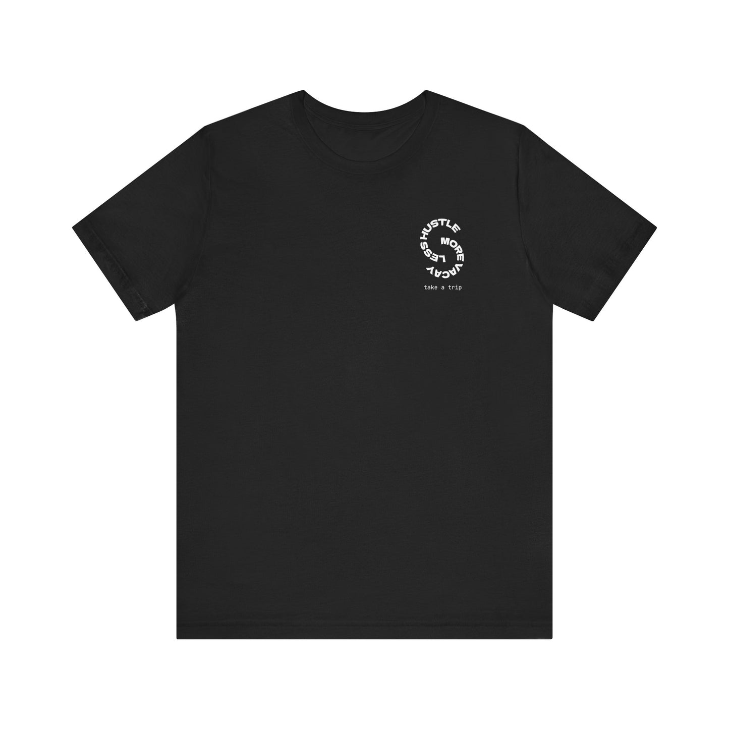 Less Hustle More Vacay Tee
