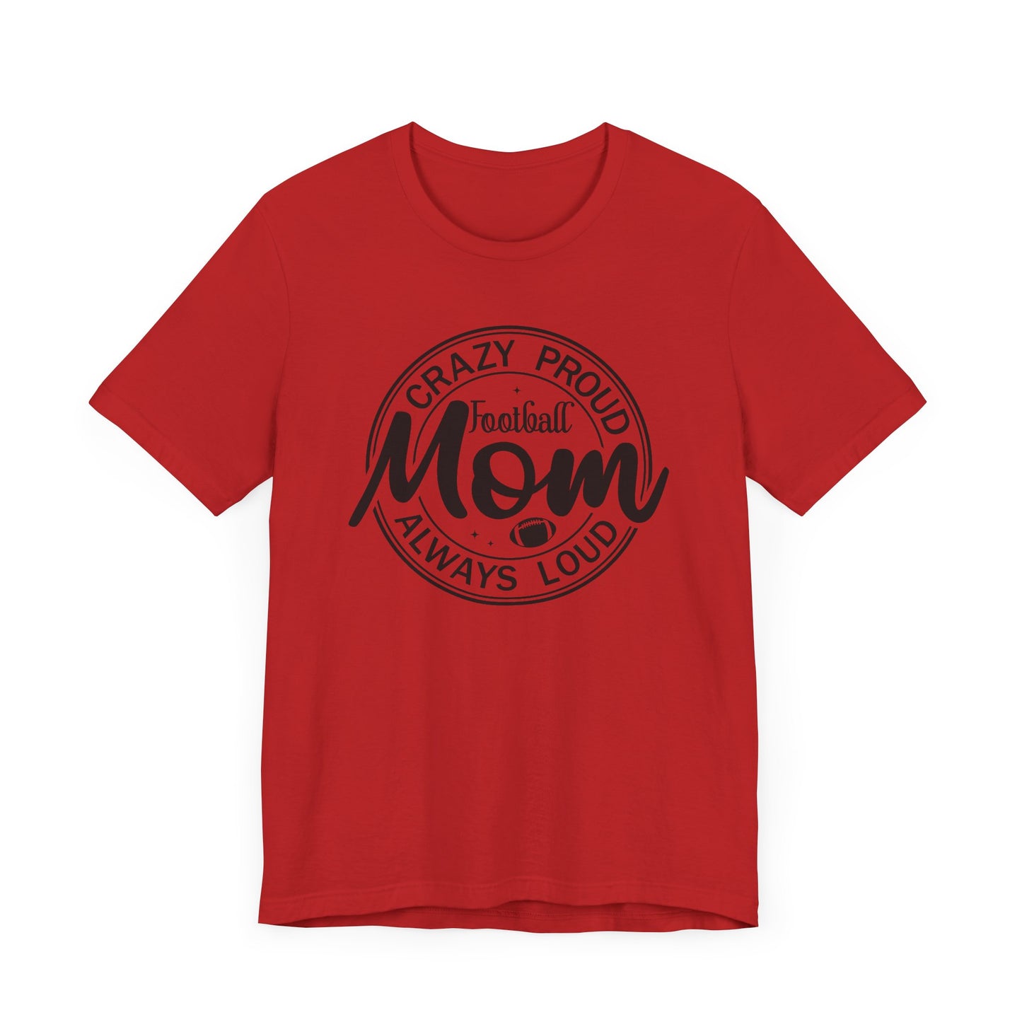 Crazy Proud Football MomTee