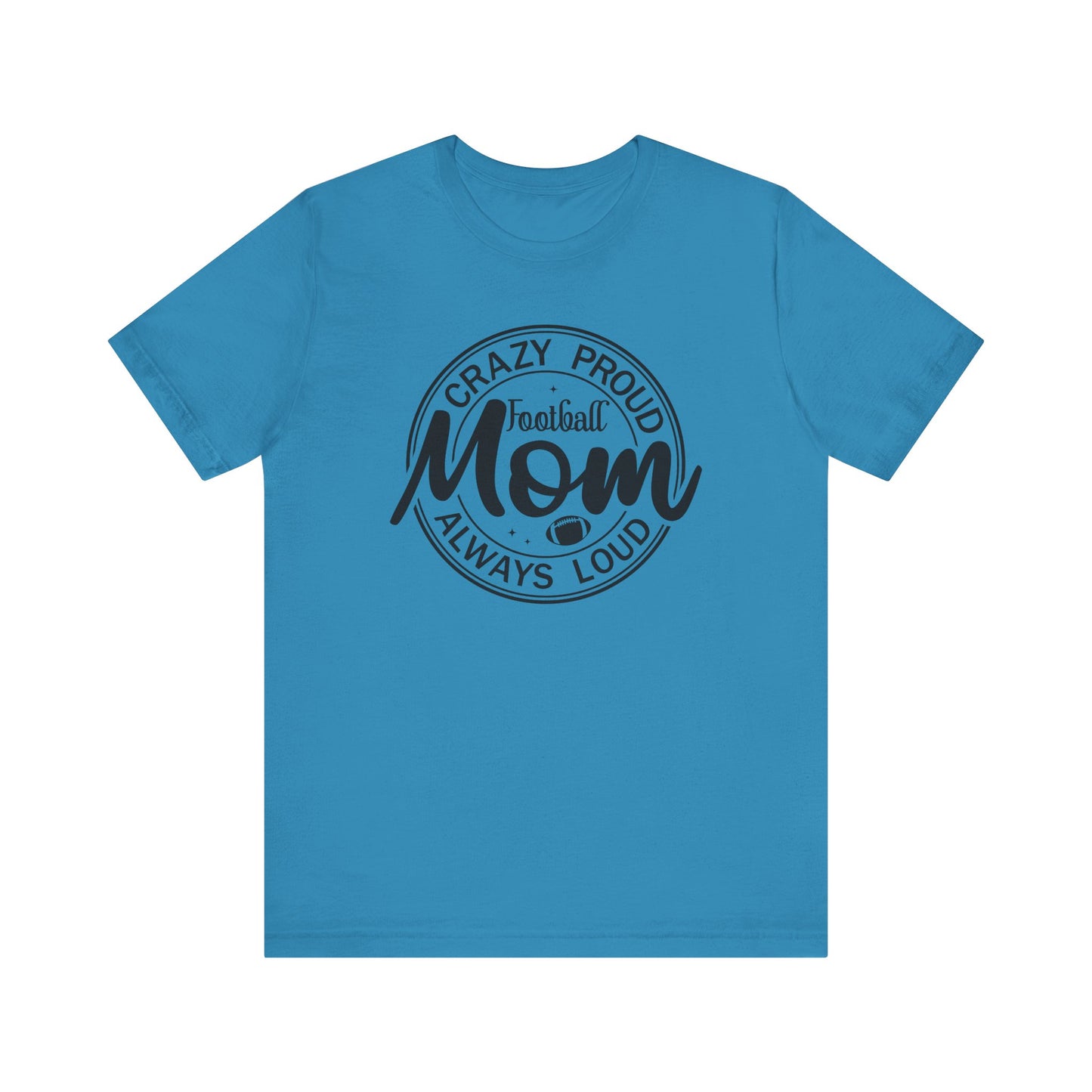 Crazy Proud Football MomTee