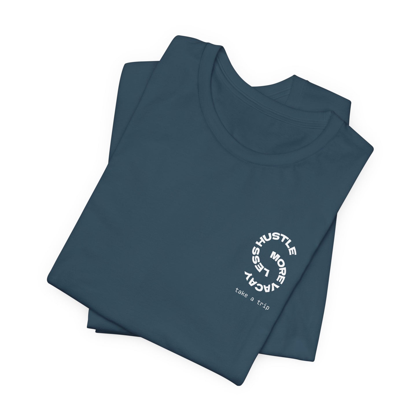 Less Hustle More Vacay Tee