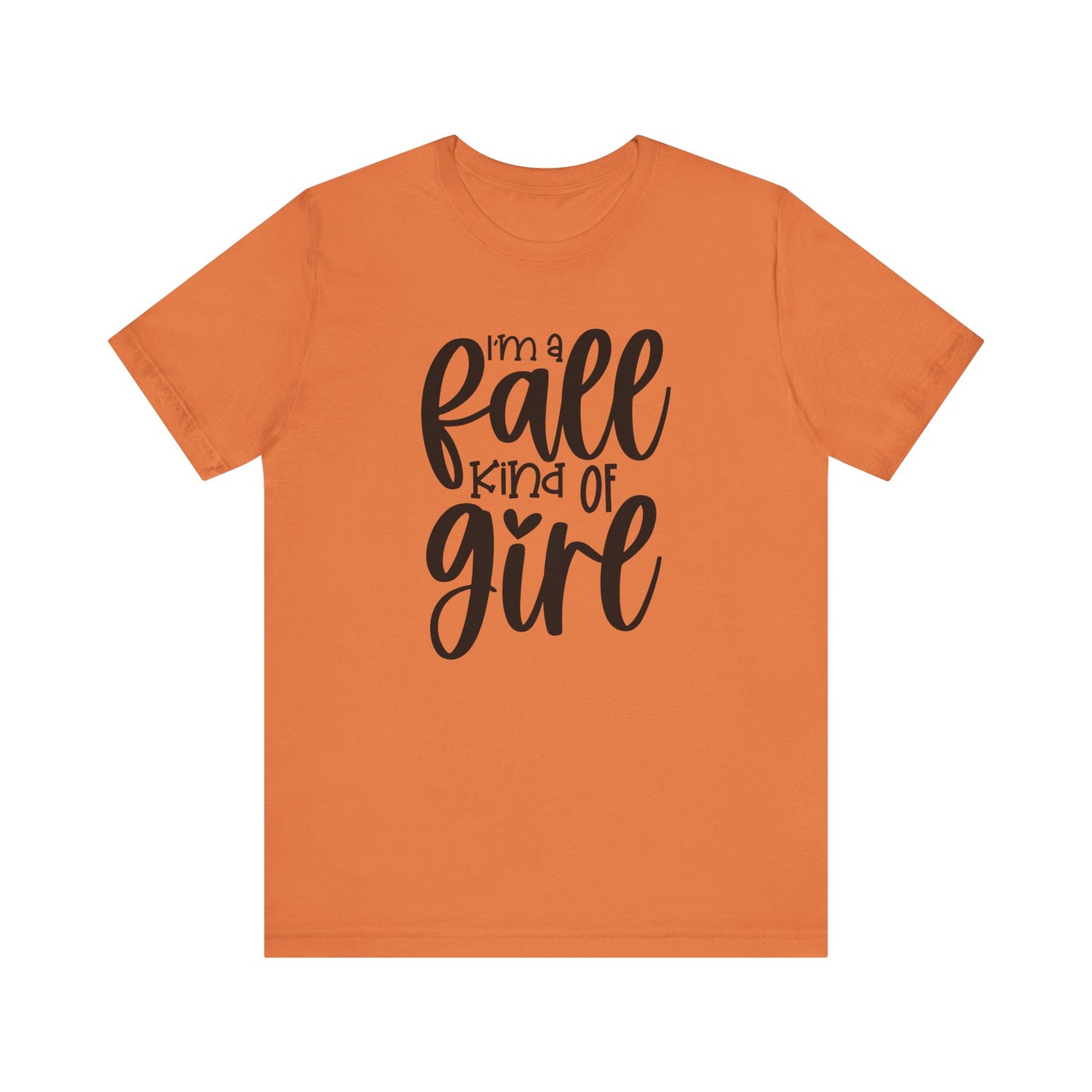 I'm A Fall Kinda Girl Tee